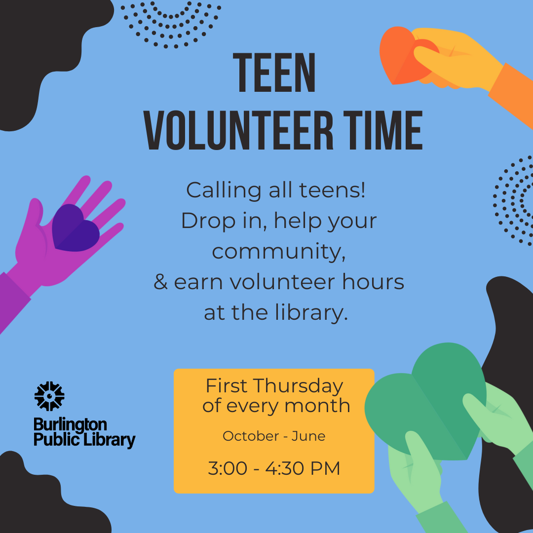 Teen volunteer time. First Thursdays, October to June, 3:00 pm