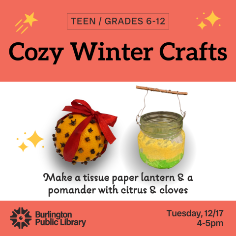 Cozy winter crafts for teens: December 17, 4-5pm. Picture of a pomander and a lantern. 