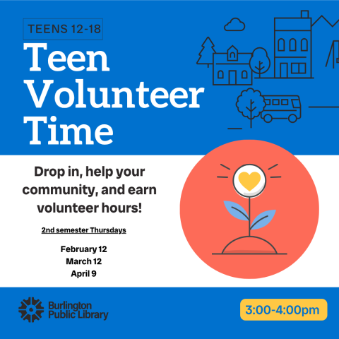 Teen volunteer time dates: February 12, March 12, April 9, 3-4pm